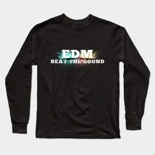 EDM Electronic Dance Music T-shirt "Beat The Sound" clothing for guys - outfits Long Sleeve T-Shirt